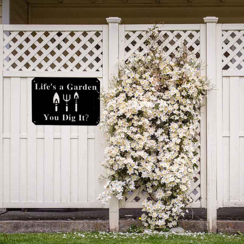 Life's A Garden Metal Sign You Dig It Gardners Home Sign